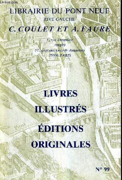 CATALOGUE DE LA LIBRAIRIE DU PONT NEUF RIVE GAUCHE C.COULET ET A.FAURE N99 LIVRES ILLUSTES EDITIONS ORIGINALES.