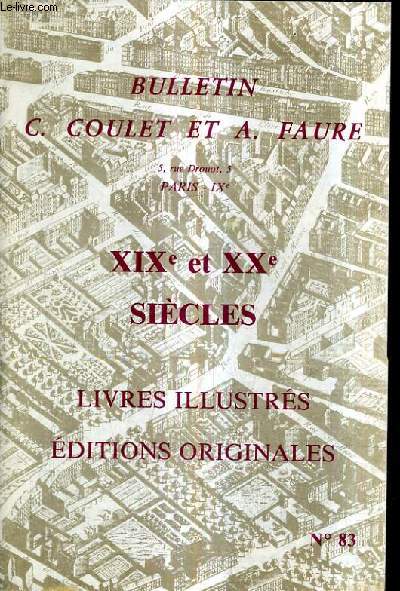 CATALOGUE DE LA LIBRAIRIE DU PONT NEUF RIVE GAUCHE C.COULET ET A.FAURE N83 XIX ET XXE SIECLES LIVRES ILLUSTRES EDITIONS ORIGINALES.