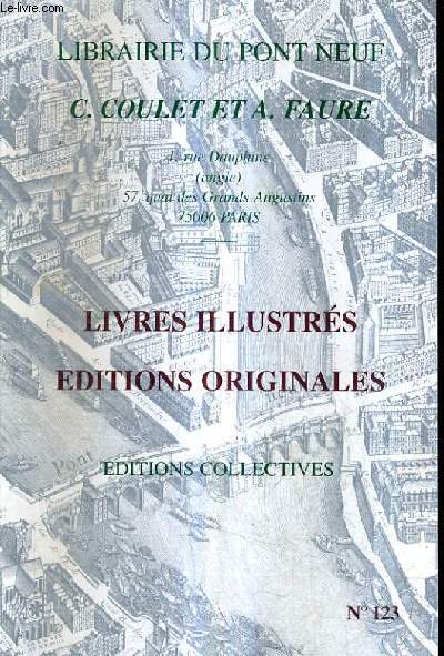 CATALOGUE DE LA LIBRAIRIE DU PONT NEUF C.COULET ET A. FAURE LIVRES ILLUSTRES EDITIONS ORIGINALES EDITIONS COLLECTIVES N123.