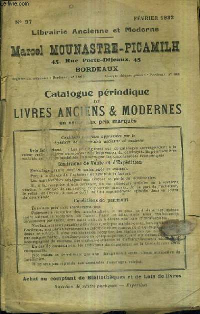 CATALOGUE N97 DE LA LIBRAIRIE MARCEL MOUNASTRE PICAMILH - LIVRES ANCIENS ET MODERNES - FEVRIER 1932.