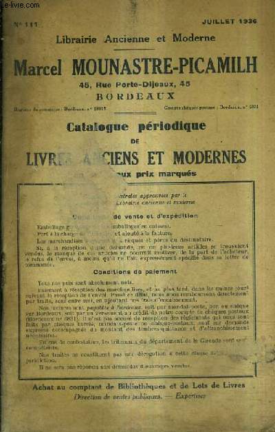 CATALOGUE N111 DE LA LIBRAIRIE MARCELMOUNASTRE PICAMILH - LIVRES ANCIENS ET MODERNES - JUILLET 1936.