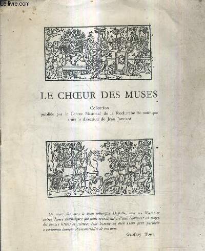 LE CHOEUR DES MUSES - COLLECTION PUBLIEE PAR LE CENTRE NATIONAL DE LA RECHERCHE SCIENTIFIQUE SOUS LA DIRECTION DE JEAN JACQUOT.