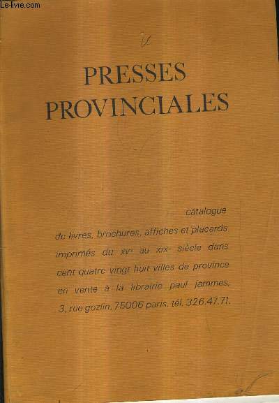 CATALOGUE N232 - PRESSES PROVINCIALES - LIBRAIRIE PAUL JAMMES.