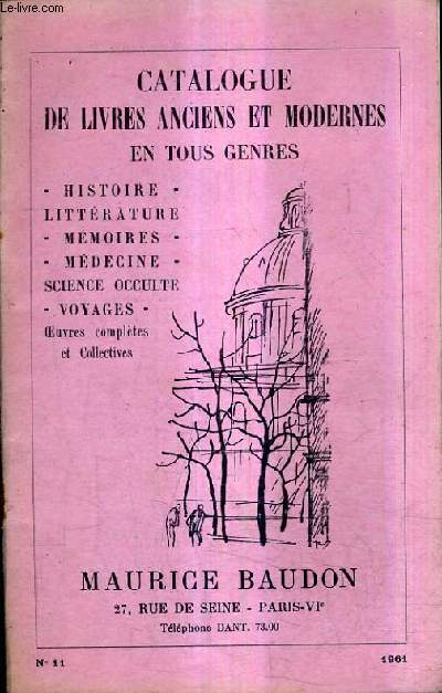 CATALOGUE N11 DE LA LIBRAIRIE MAURICE BAUDON - 1961 - LIVRES ANCIENS ET MODERNES EN TOUS GENRES.
