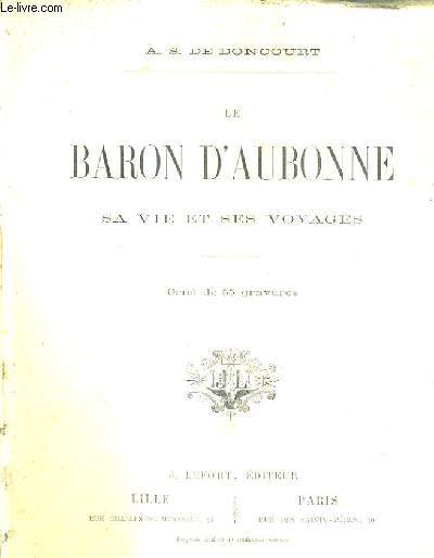 LE BARON D'AUBONNE SA VIE ET SES VOYAGES.