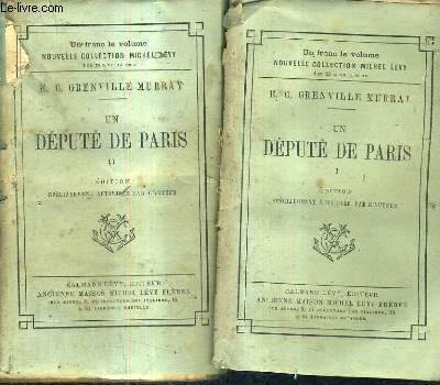 UN DEPUTE DE PARIS / EN DEUX TOMES / TOMES 1 + 2 / EDITIONS SPECIALEMENT AUTORISEE PAR L'AUTEUR.