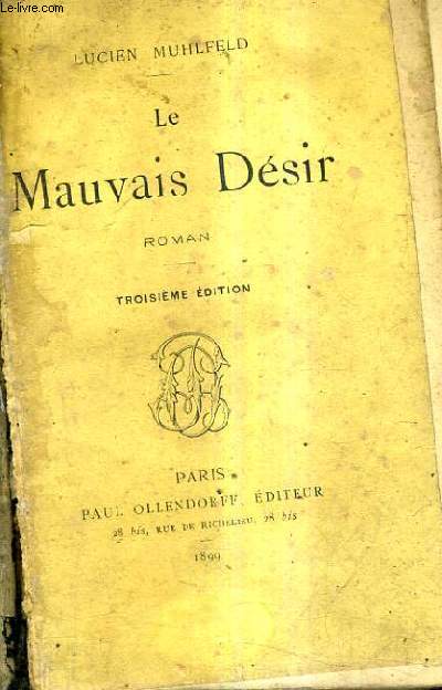 LE MAUVAIS DESIR / ROMAN / 3E EDITION.