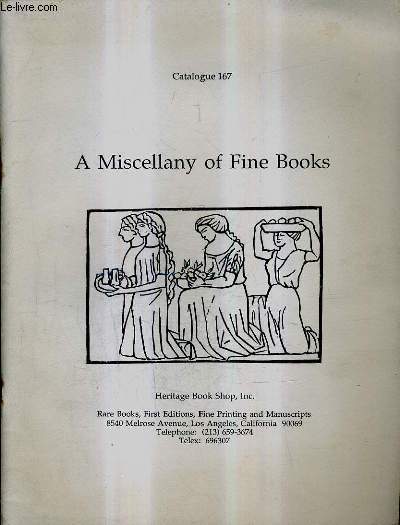 CATALOGUE ANGLAIS : CATALOGUE 167 HERITAGE BOOK SHOP - A MISCELLANY OF FINE BOOKS.