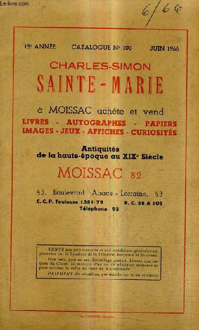 CATALOGUE N100 15E ANNEE JUIN 1966 - CHARLES SIMON SAINTE MARIE - ANTIQUITES DE LA HAUTE EPOQUE AU XIXE SIECLES.