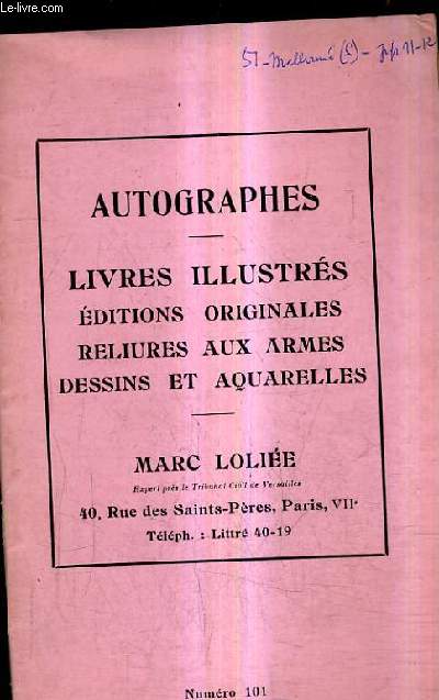 CATALOGUE N101 DE LA LIBRAIRIE MARC LOLIEE - AUTOGRAPHES LIVRES ILLUSTRES EDITIONS ORIGINALES RELIURES AUX ARMES DESSINS ET AQUARELLES.