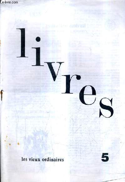 CATALOGUE N5 DE LA LIBRAIRIE LES VIEUX ORDINAIRES - LIVRES.
