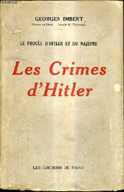 LE PROCES D'HITLER ET DU NAZISME - LES CRIMES D'HITLER.
