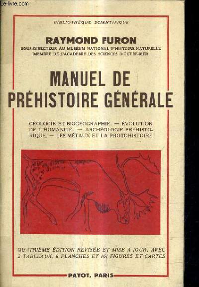 MANUEL DE PREHISTOIRE GENERALE / 4E EDITIN REVISEE ET MISE A JOUR.