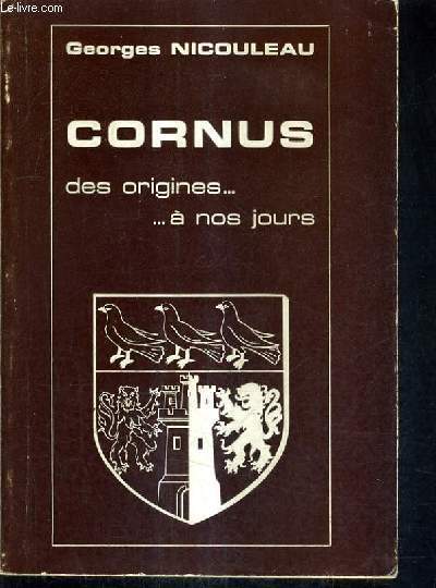 CORNUS DES ORIGINES A NOS JOURS.