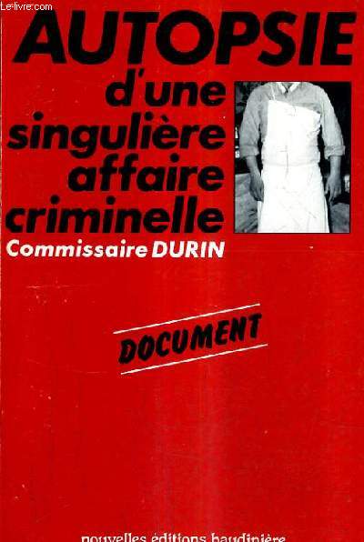 AUTOPSIE D'UNE SINGULIERE AFFAIRE CRIMINELLE - DOCUMENT.