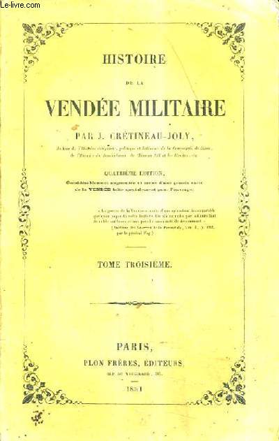 HISTOIRE DE LA VENDEE MILITAIRE - TOME 3 / 4E EDITION.