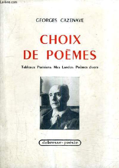 CHOIX DE POEMES - TABLEAUX PARISINES MES LANDES POEMES DIVERS.