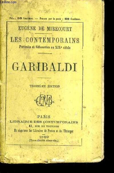 GARIBALDI - HISTOIRE CONTEMPORAINE PORTRAITS ET SILHOUETTES AU XIXE SIECLE N21 / 3E EDITION.