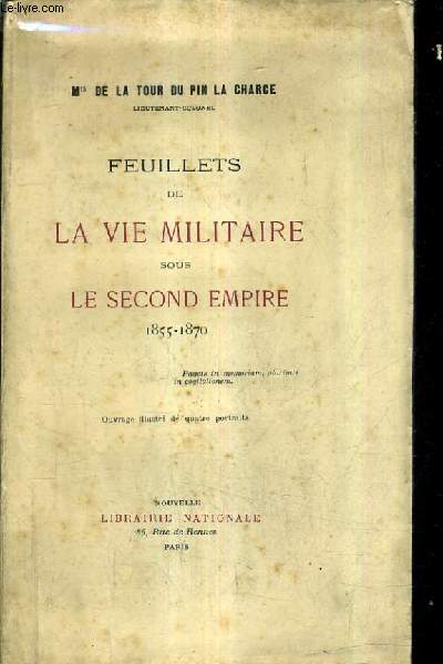 FEUILLETS DE LA VIE MILITAIRE SOUS LE SECOND EMPIRE 1855-1870.
