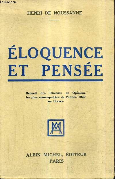 ELOQUENCE ET PENSEE - RECUEIL DES DISCOURS ET OPINIONS LES PLUS REMARQUABLES DE L'ANNEE 1929 EN FRANCE - 2E ANNEE.