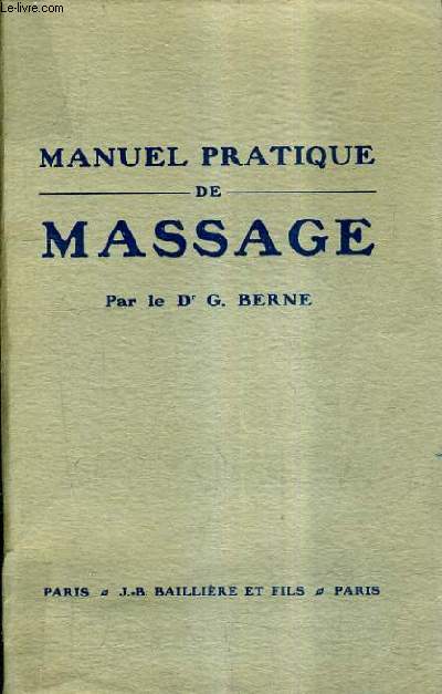 MANUEL PRATIQUE DE MASSAGE MANUEL THEORIQUE ET PRATIQUE / 6E EDITION.