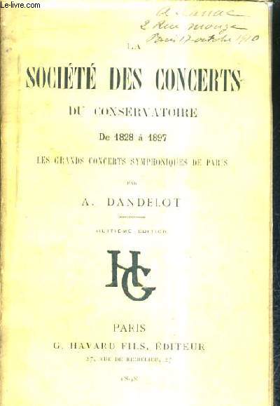 LA SOCIETE DES CONCERTS DU CONSERVATOIRE DE 1828 A 1897 LES GRANDS CONCERTS SYMPHONIQUES DE PARIS / 8E EDITION.