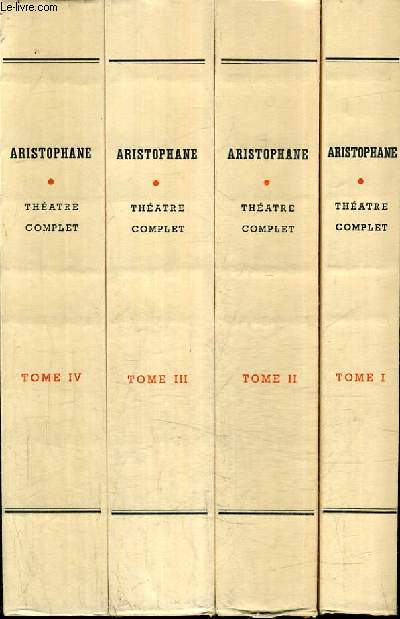 ARISTOPHANE THEATRE COMPLET / EN 4 TOMES / TOMES 1 + 2 + 3 + 4.