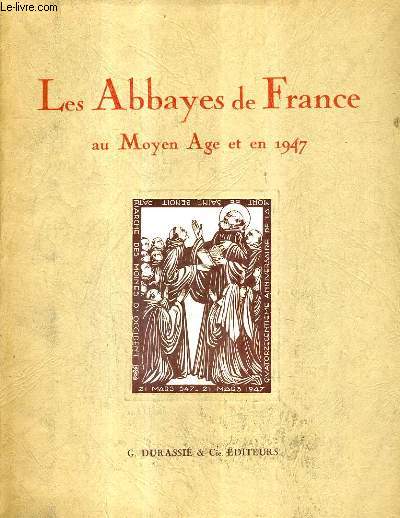 LES ABBAYES DE FRANCE AU MOYEN AGE ET EN 1947.