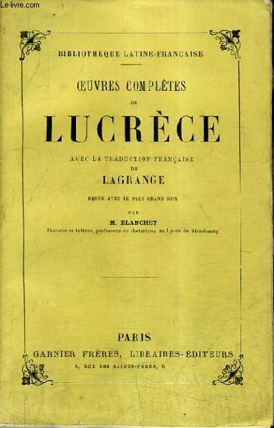 OEUVRES COMPLETES DE LUCRECE / AVEC LA TRADUCTION FRANCAISE DE LAGRANGE REVUE AVEC LE PLUS GRAND SOIN PAR M.BLANCHET.