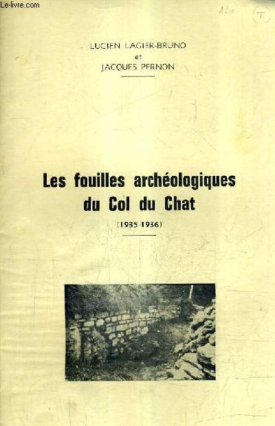 LES FOUILLES ARCHEOLOGIQUES DU COL DU CHAT 1935-1936.