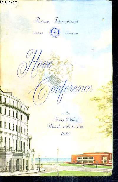 DISTRICT 14 - THE SEVENTEENTH ANNUAL CONFERENCE FROM THURSDAY MARCH SUNDAY MARCH 1950 AT KING ALFRED HOVE - ROTARY INTERNATIONAL.