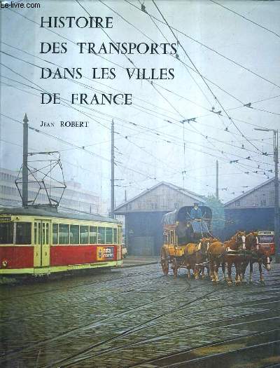 HISTOIRE DES TRANSPORTS DANS LES VILLES DE FRANCE.