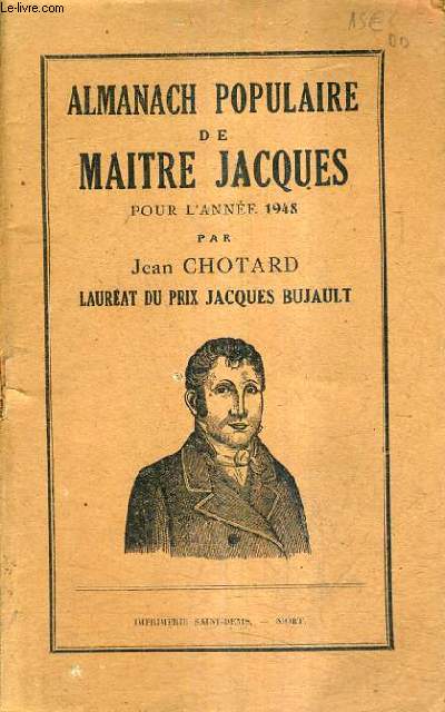 ALMANACH POPULAIRE DE MAITRE JACQUES POUR L'ANNEE 1948 - LAUREAT DU PRIX JACQUES BUJAULT.