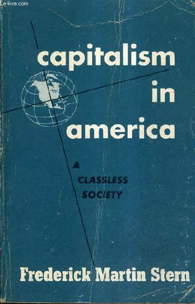 CAPITALISM IN AMERICA - A CLASSLESS SOCIETY.