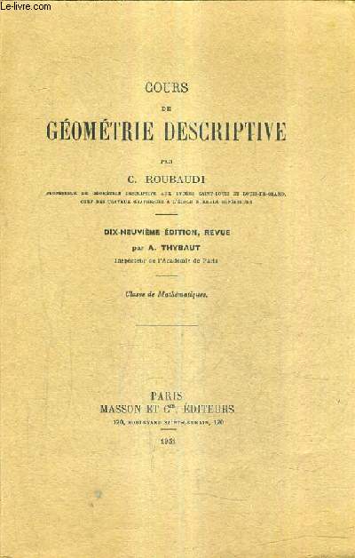 COURS DE GEOMETRIE DESCRIPTIVE /19E EDITION REVUE PAR A.THYBAUT.