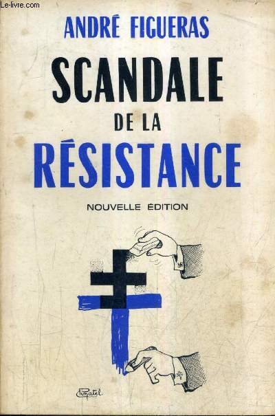 SCANDALE DE LA RESISTANCE / NOUVELLE EDITION.