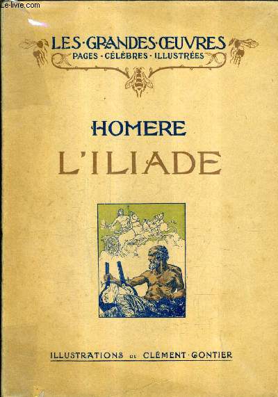 L'ILIADE / COLLECTION LES GRANDES OEUVRES PAGES CELEBRES ILLUSTREES.