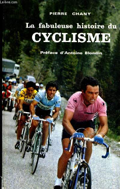 LA FABULEUSE HISTOIRE DU CYCLISME - TOME 1 .