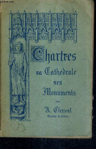 GUIDE CHARTRAIN - CHARTRES SA CATHEDRALE SES MONUMENTS - 5E EDITION.