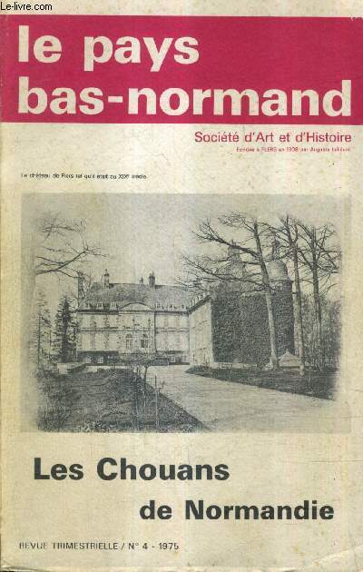LE PAYS BAS NORMAND N4 1975 68E ANNEE - LES CHOUANS DE NORMANDIE SUR LES PAS DES CHOUANS PAR ALFRED CHAUDEURGE.