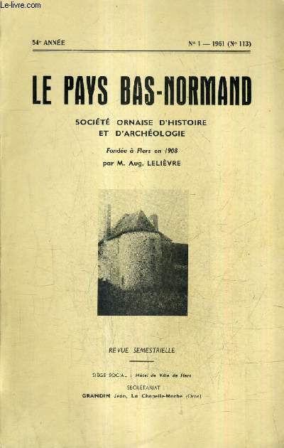 LE PAYS BAS NORMAND N1 (N113) 1961 54E ANNEE - Franois Achard de Bonvouloir  la recherche de laprousse - origines et milieu familial de J.R.Hbert - l'glise de rnes - les moulins de la seigneurie de sept forges etc.