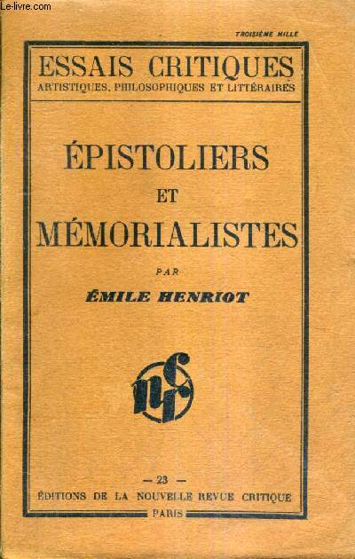 EPISTOLIERS ET MEMORIALISTES / COLLECTION ESSAIS CRITIQUES ARTISTIQUES PHILOSOPHIQUES ET LITTERAIRES.