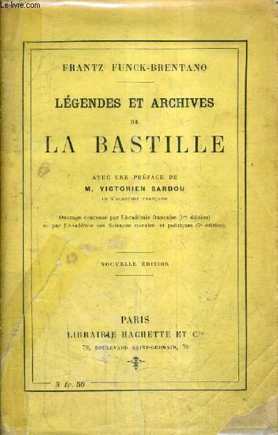 LEGENDES ET ARCHIVES DE LA BASTILLE / 9E EDITION REVUE ET AUGMENTEE.