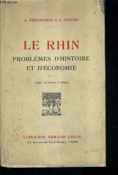 LE RHIN PROBLEMES D'HISTOIRE ET D'ECONOMIE.