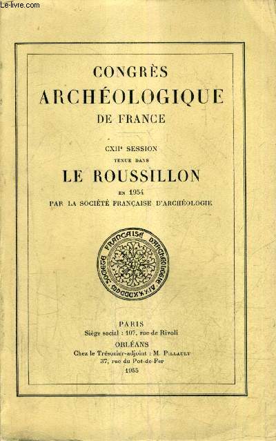 CONGRES ARCHEOLOGIQUE DE FRANCE - CXIIE SESSION TENUE DANS LE ROUSSILLON EN 1954.