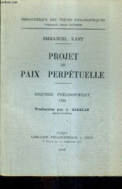PROJET DE PAIX PERPETUELLE - ESQUISSE PHILOSOPHIQUE 1795.