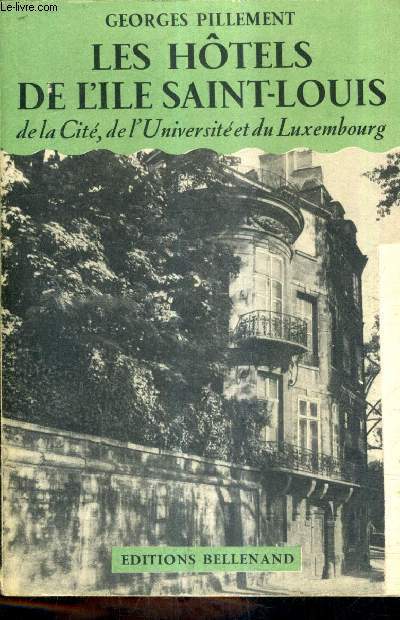 LES HOTELS DE L'ILE SAINT LOUIS DE LA CITE DE L'UNIVERSITE ET DU LUXEMBOURG.