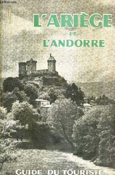 L'ARIEGE ET L'ANDORRE - GUIDE DU TOURISTE 1951 .