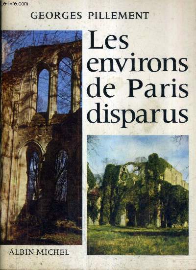 LES ENVIRONS DE PARIS DISPARUS.