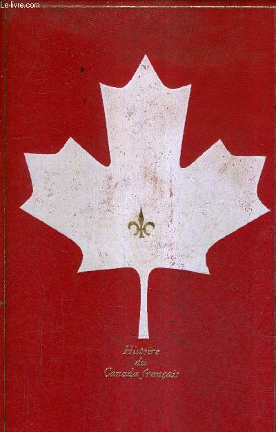 HISTOIRE DU CANADA FRANCAIS - TOME 5.